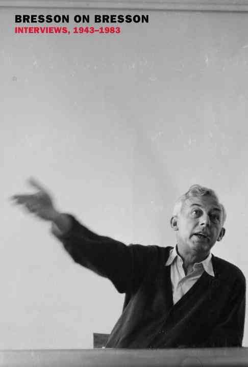 Less Seeming, More Being: On Robert Bresson - lareviewofbooks